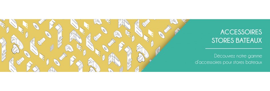 Découvrez toutes la gammes d'accessoires pour store bateau.