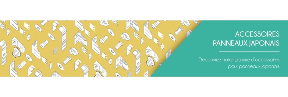 Découvrez toutes la gammes d'accessoires pour panneaux japonais.